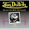 SA Design Von Dutch: The Art, The Myth, The Legend
