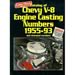 Click here for more information about Motorbooks International 781880524138 - Motorbooks Catalog of Chevy V-8 Engine Casting Numbers 1955-93