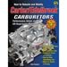 SA Design SA130 - SA Design How to Rebuild and Modify Carter/Edelbrock Carburetors Manual