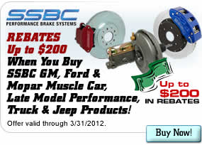 REBATES Up to $200 When You Buy SSBC GM, Ford & Mopar Muscle Car, Late Model Performance, Truck & Jeep Products