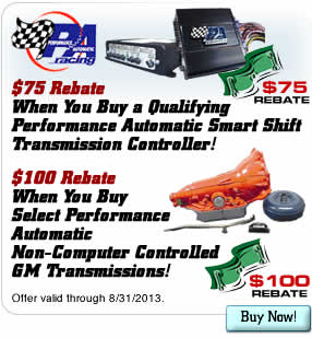 $75-$100 Rebate When You Buy a Qualifying Performance Automatic Smart Shift Transmission Controller or Non-Computer Controlled GM Transmission