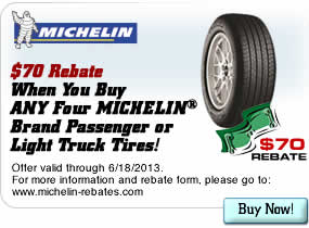 $70 Rebate When You Buy ANY Four MICHELIN Brand Passenger or Light Truck Tires