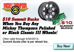 $10 Summit Bucks When You Buy Mickey Thompson Polished or Black Classic III Wheels