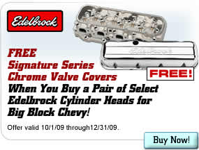 FREE Chrome Valve Covers When You Buy a Pair of Select Edelbrock Cylinder Heads for Big Block Chevy