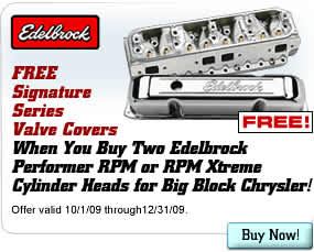 FREE Signature Series Valve Covers When You Buy Two Edelbrock Performer RPM or RPM Xtreme Cylinder Heads for Big Block Chrysler