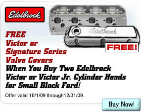 FREE Victor or Signature Series Valve Covers When You Buy Two Edelbrock Victor or Victor Jr. Cylinder Heads for Small Block Ford