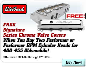 FREE Signature Series Chrome Valve Covers When You Buy Two Performer or Performer RPM Cylinder Heads for 400-455 Oldsmobile