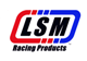 See parts for LSM Racing Products