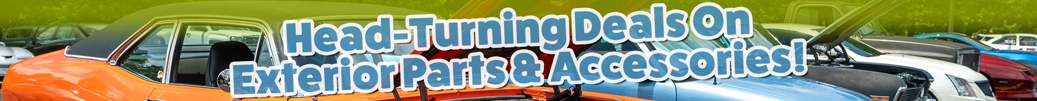 Limited-Time Savings on Select Exterior Parts & Accessories