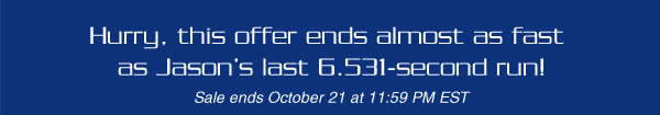 Hurry, this offer ends October 21 at 11:59 PM EST