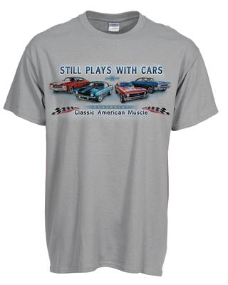 still plays with cars shirt