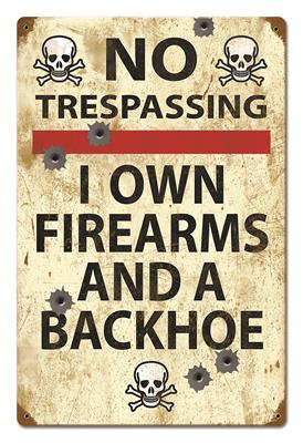 Summit Gifts PTS430 No Trespassing: Firearms And A Backhoe Steel