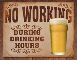 No Working During Drinking Hours Sign 1795