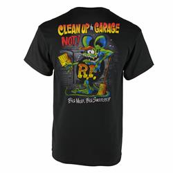 Rat Fink Clean Up The Garage Not T-Shirts