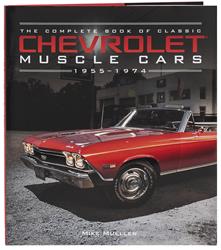 The Complete Book of Classic Chevrolet Muscle Cars: 1955-1974 780760352335