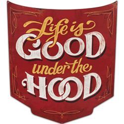 Life is Good Under the Hood Metal Sign 90204158