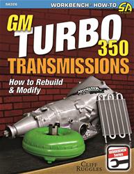 SA Design How to Rebuild and Modify GM Turbo 350 Transmissions SA326