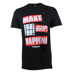 VP Racing Fuels Make Shift Happen T-Shirt