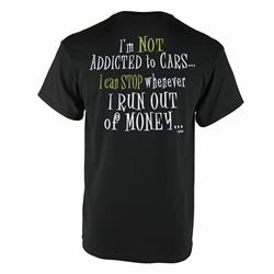 I'm Not Addicted To Cars T-Shirts