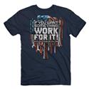 If You Want Something Work for It T-Shirt