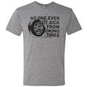 No One Ever Got Sick From Smoking Tires T-Shirts