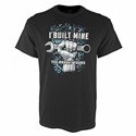 I Built Mine You Bought Yours T-Shirt