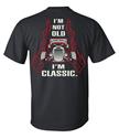 I'm Not Old I'm Classic T-Shirt