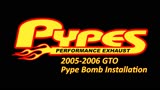 2005-06 GTO Pype Bomb Installation