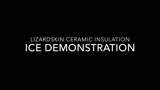 LizardSkin Ceramic Insulation Ice Demo
