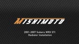 Mishimoto WRX Radiator Installation
